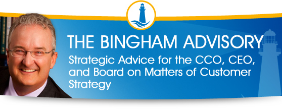 The Bingham Advisory: Strategic Advice for the CCO, CEO, and Board on Matters of Customer Strategy