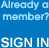 Already a member? Click here to sign in
